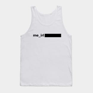 Me Irl Tank Top